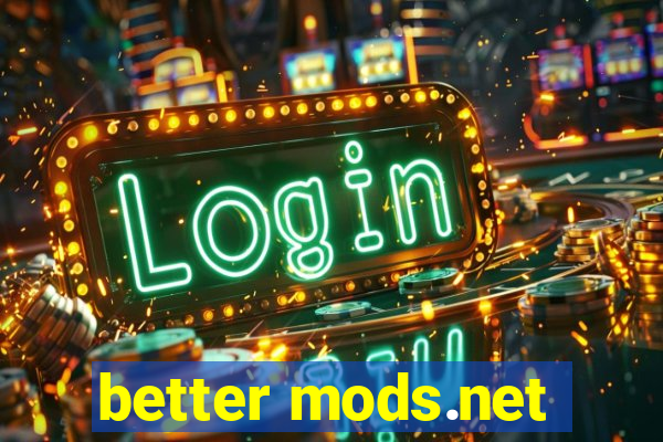 better mods.net