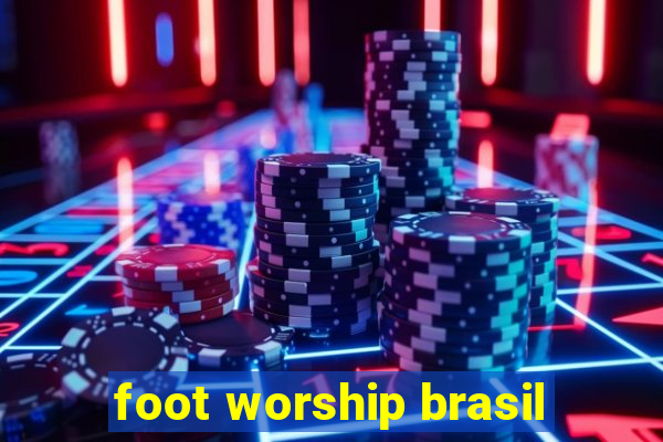 foot worship brasil