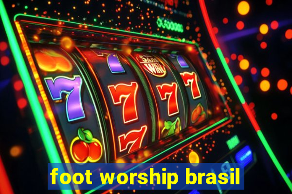 foot worship brasil