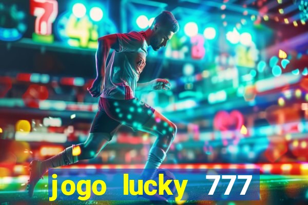 jogo lucky 777 paga mesmo