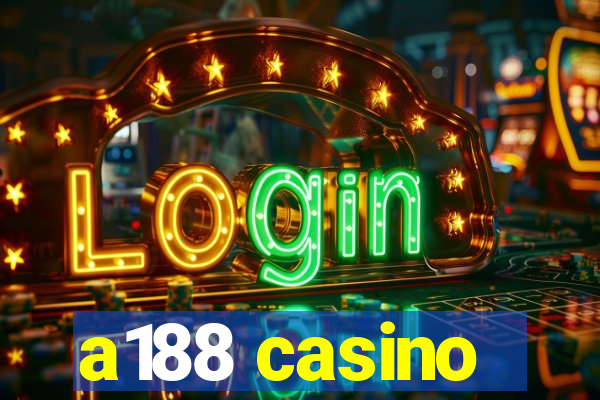 a188 casino