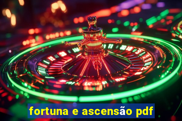 fortuna e ascensão pdf