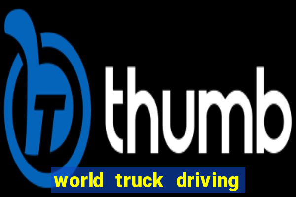 world truck driving simulator dinheiro infinito tudo desbloqueado