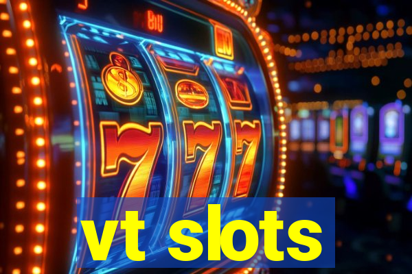 vt slots