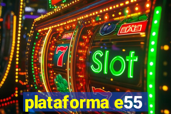 plataforma e55