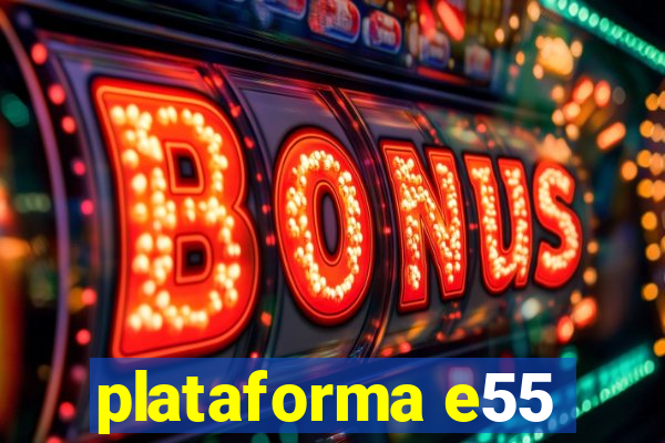 plataforma e55