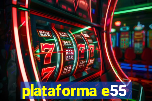 plataforma e55