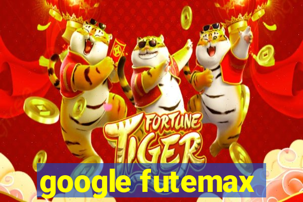 google futemax