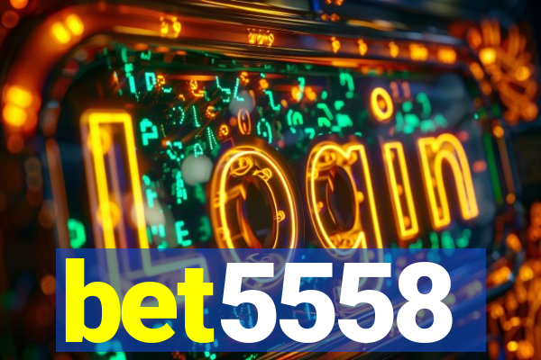 bet5558