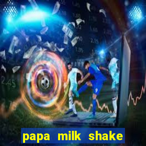 papa milk shake click jogos