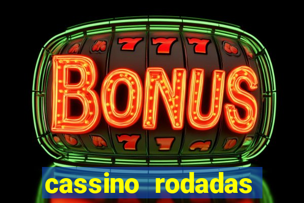 cassino rodadas grátis no cadastro