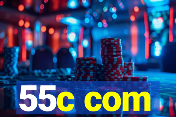 55c com