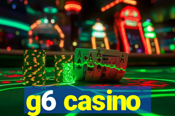 g6 casino