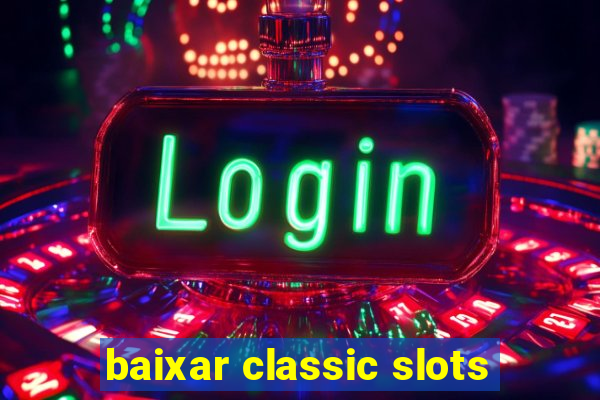 baixar classic slots