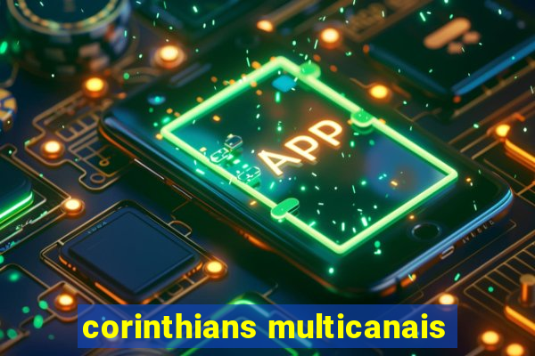 corinthians multicanais