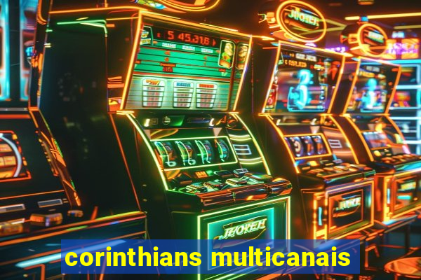 corinthians multicanais