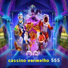 cassino vermelho 555