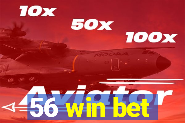 56 win bet