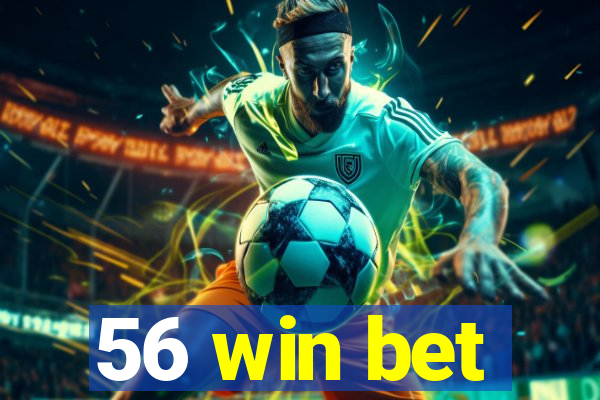 56 win bet