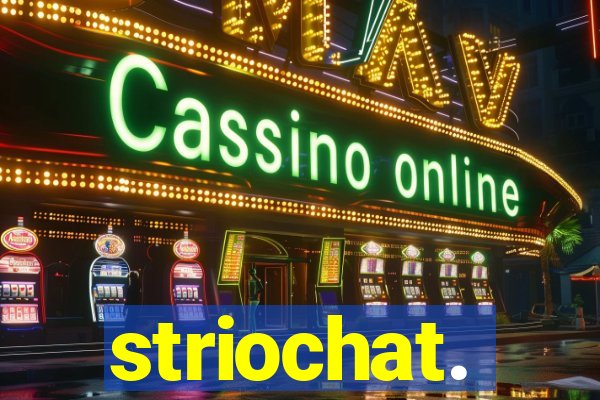 striochat.