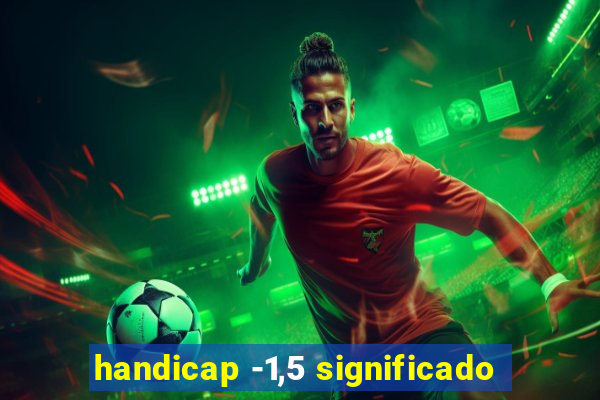 handicap -1,5 significado