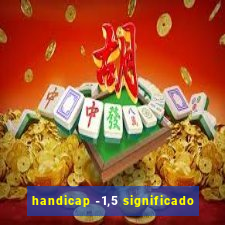 handicap -1,5 significado