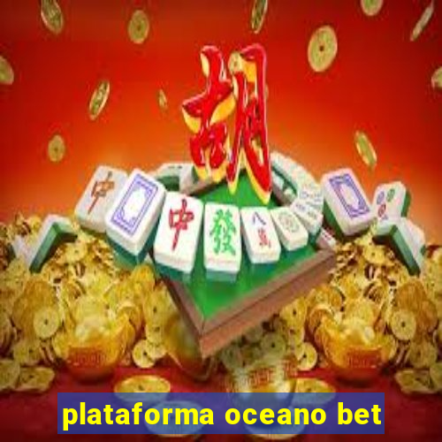 plataforma oceano bet