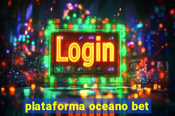 plataforma oceano bet