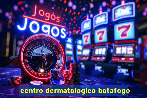 centro dermatologico botafogo