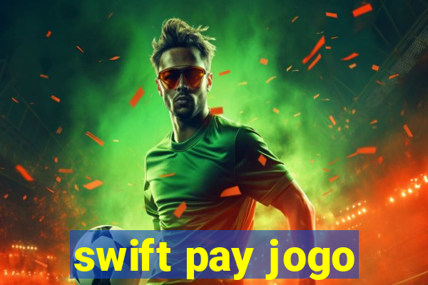 swift pay jogo