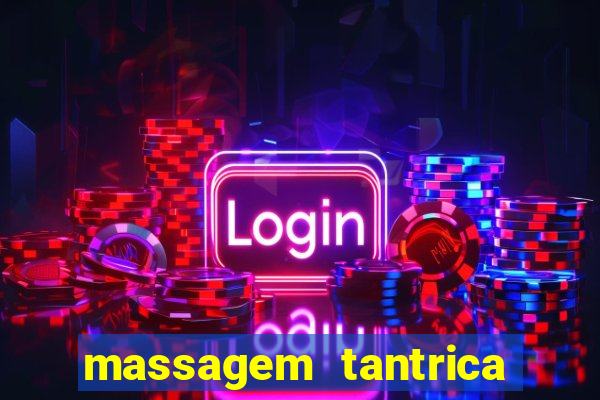 massagem tantrica perto de mim