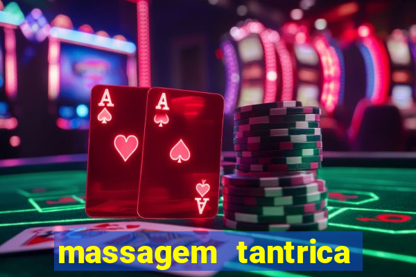 massagem tantrica perto de mim