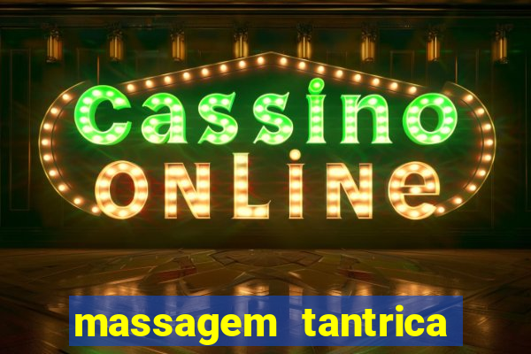 massagem tantrica perto de mim