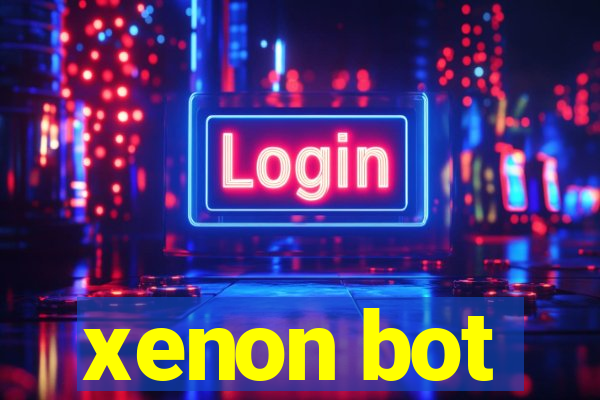 xenon bot