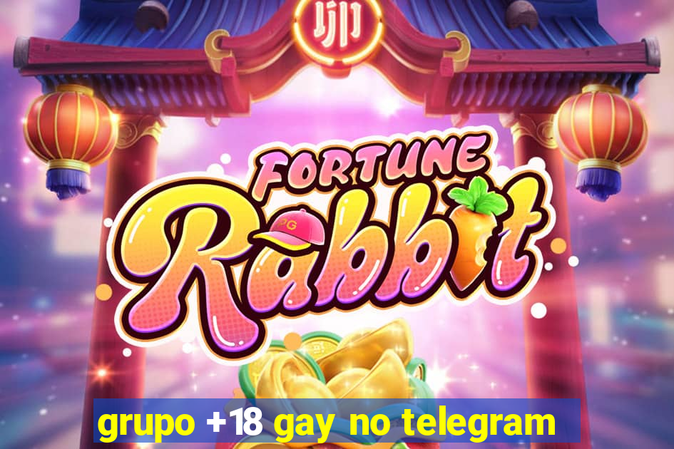 grupo +18 gay no telegram