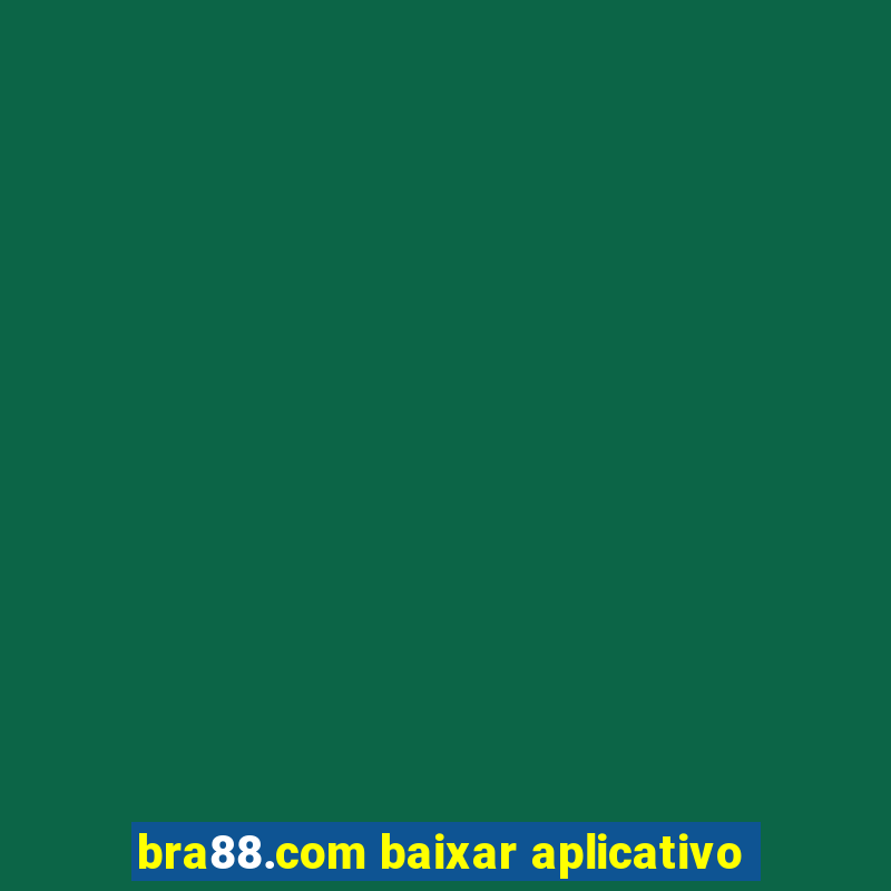 bra88.com baixar aplicativo