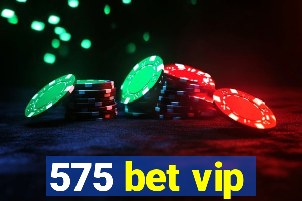 575 bet vip