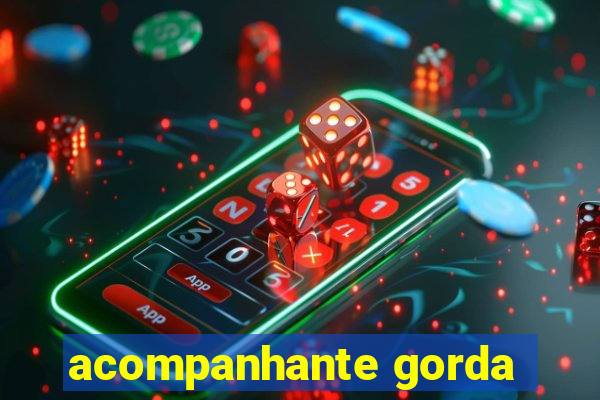 acompanhante gorda