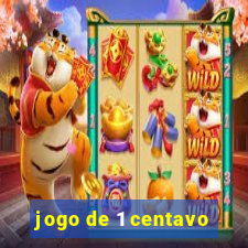 jogo de 1 centavo