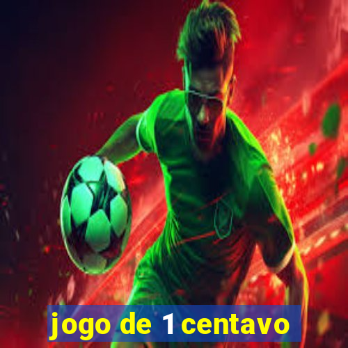 jogo de 1 centavo