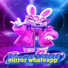 mirror whatsapp