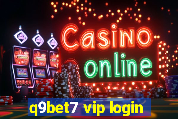 q9bet7 vip login