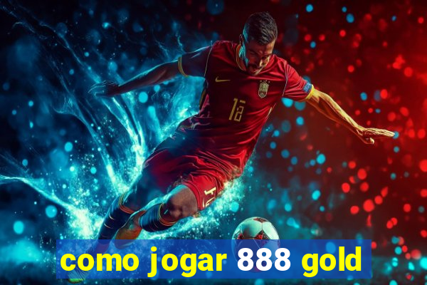 como jogar 888 gold