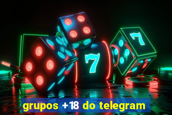 grupos +18 do telegram