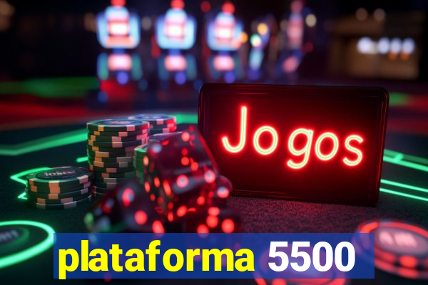 plataforma 5500