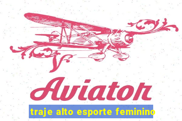 traje alto esporte feminino