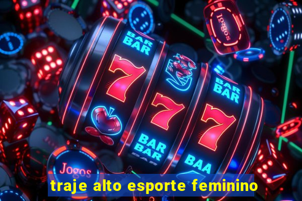 traje alto esporte feminino