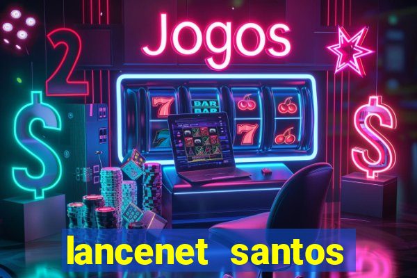 lancenet santos futebol clube