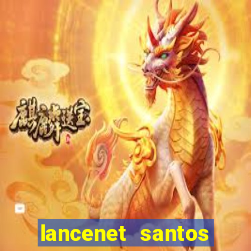 lancenet santos futebol clube