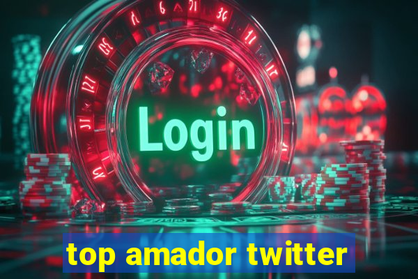 top amador twitter